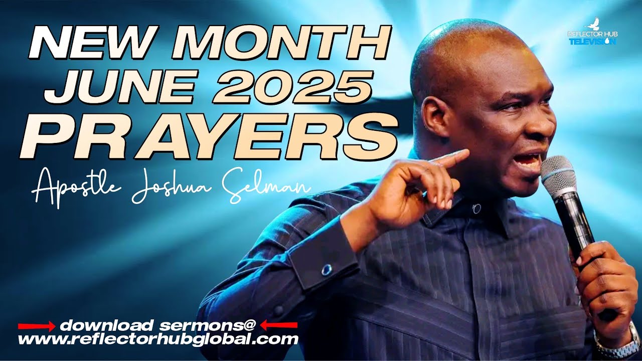 New Month June 2025 Prophetic Prayers Declarations With Apostle Joshua ...