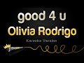 Olivia rodrigo  good 4 u karaoke version
