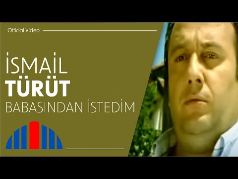 İsmail Türüt - Babasından İstedim (Official Video)