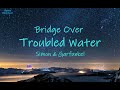  bridge over troubled water  simon  garfunkel  lyrics  im on your side when times get rough
