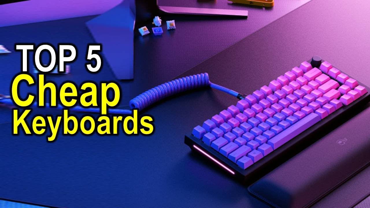 Best Cheap Keyboards in [2025 ] Top 5 Best Cheap Keyboards Reviews and ...