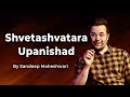 Part 9 of 9  shvetashvatara upanishad  by sandeep maheshwari  spirituality session hindi