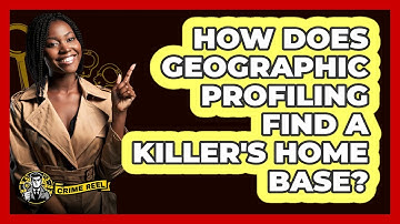 How Does Geographic Profiling Find A Killer
