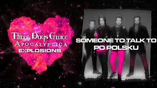 Three Days Grace ft. Apocalyptica - Someone To Talk To [Polski Tekst]