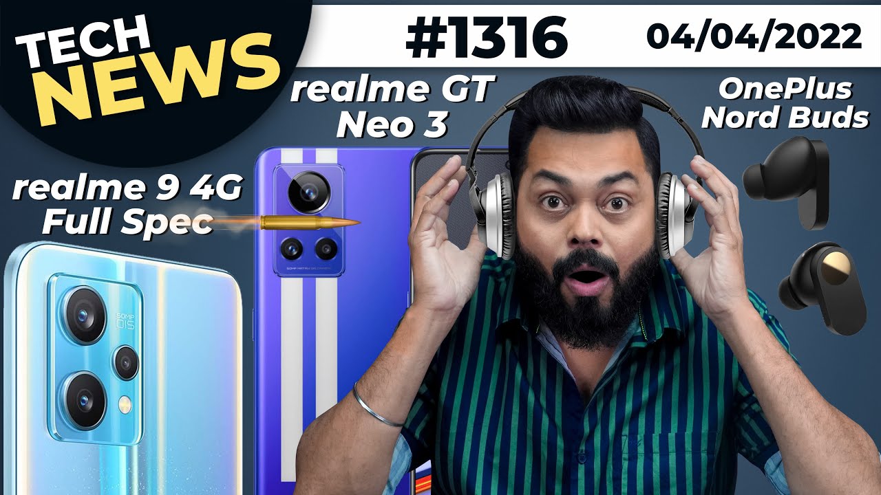 realme 9 4G Full Specs, OnePlus Nord Buds, realme GT Neo 3 Launch,Tata Neu App,Moto Edge 30-#TTN1316