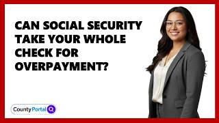 Can Social Security Take Your Whole Check For Overpayment