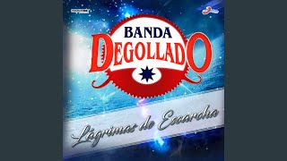 Video thumbnail of "Banda Degollado - Lágrimas de Escarcha"