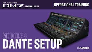 DM7 Series-Operational - #4 -Dante Set Up