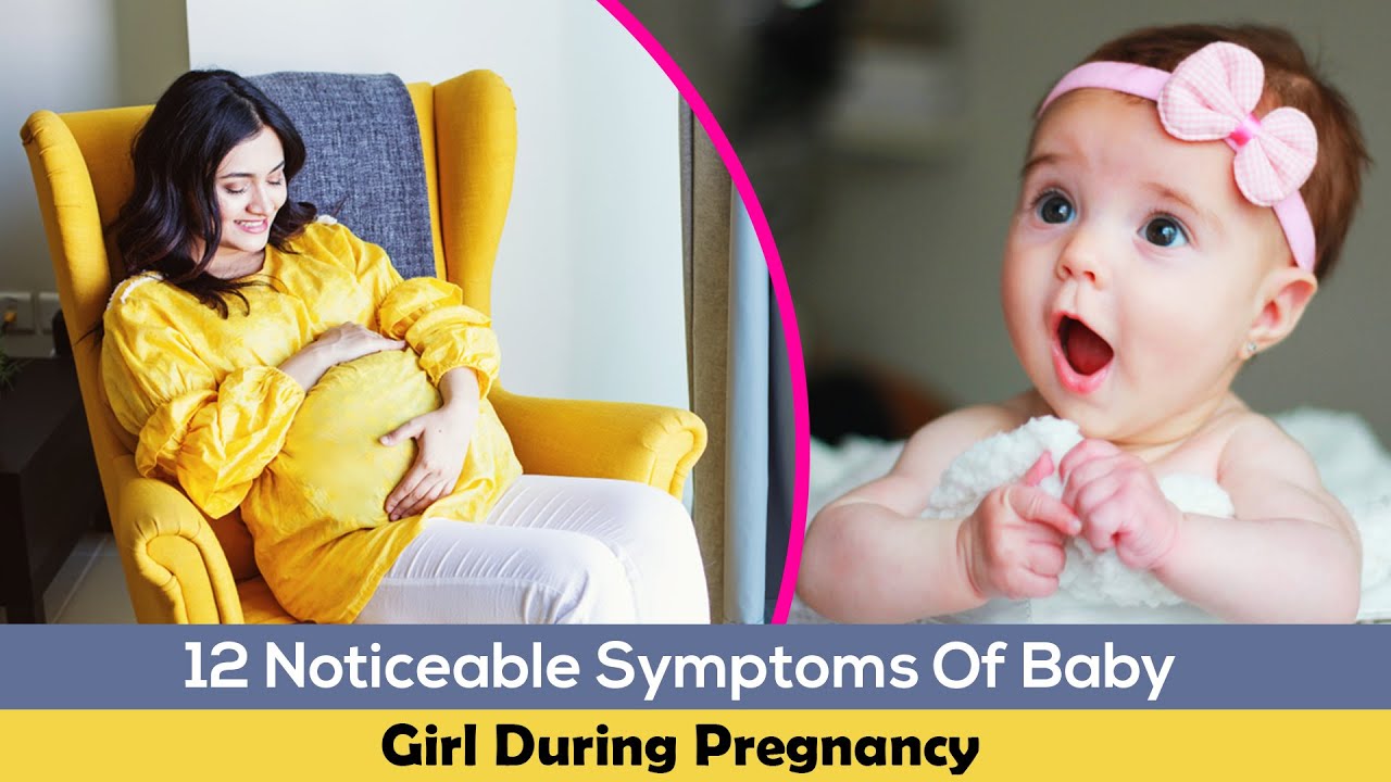 Top 12 Noticeable Symptoms & Sign Of Baby Girl During Pregnancy Early