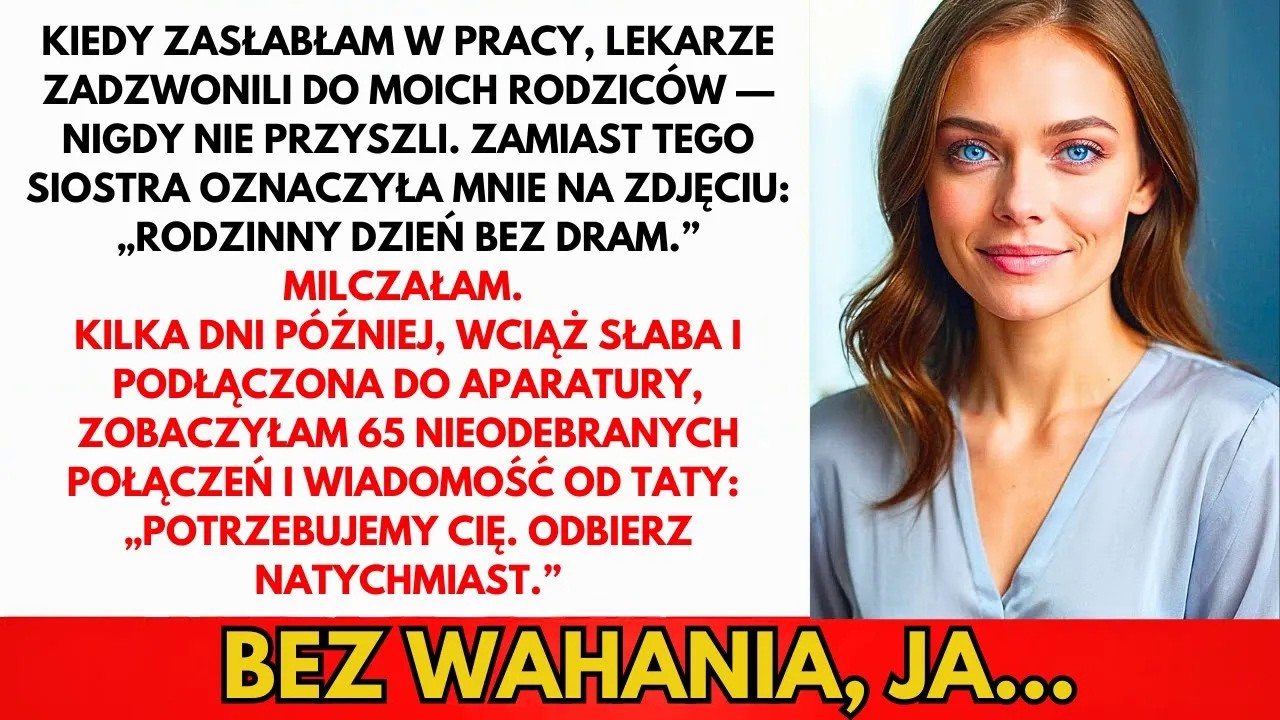 Gdy Zemdlałam W Pracy, Lekarze Zadzwonili Do Rodziców. Nie Przyszli. Siostra Oznaczyła Mnie...