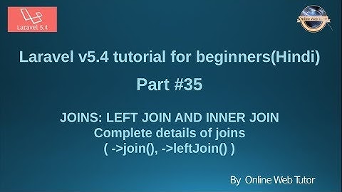 Laravel v5.4 Tutorial for beginners in hindi (Part#35) JOINS: INNER AND LEFT Join