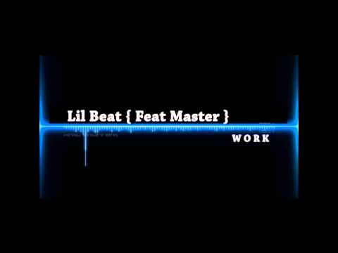 Lil Beat Feat Masteri - Work