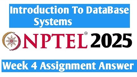 Nptel Introduction to Database Systems Week 4 Assignment Answer 2025