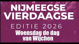 Nijmeegse vierdaagse 2026, Dag 2 – De Dag van Wijchen 🌞