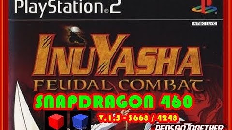 Settings // Inuyasha - Feudal Combat // Aethersx2  // Snapdragon 460 // Medium Device