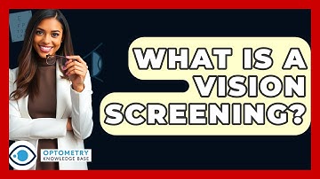 What Is A Vision Screening? - Optometry Knowledge Base