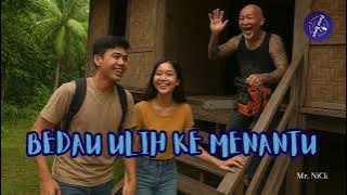 BEDAU ULIH KE MENANTU - LAGU EDM (LAGU KEKEBAK KAKI)