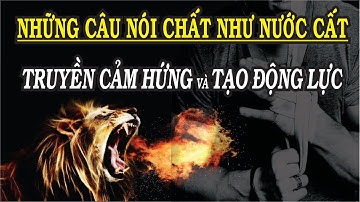 30 Câu nói truyền cảm hứng giúp bạn lấy lại niềm tin và tạo động lực trong cuộc sống