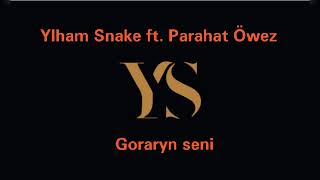 Ylham Snake ft. Parahat Öwez - Goraryn seni (Official Music)