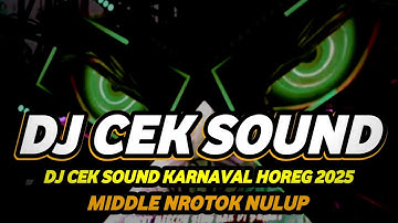 DJ CEK SOUND KARNAVAL HOREG 2025 FULL BASS NROTOK MBEDIL NULUP