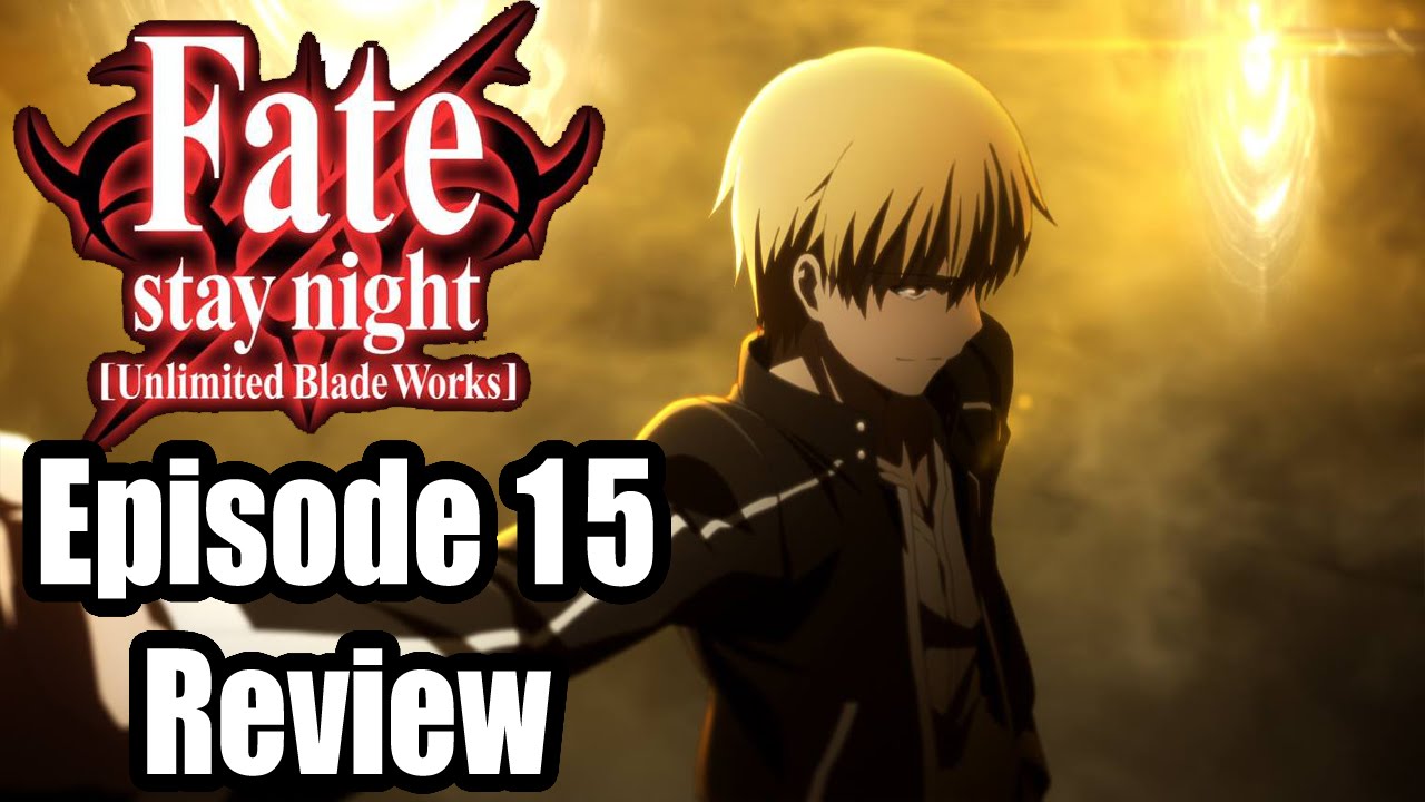 fate stay night unlimited blade works season 2 episode 15 list of fate stay night unlimited blade works episodes
