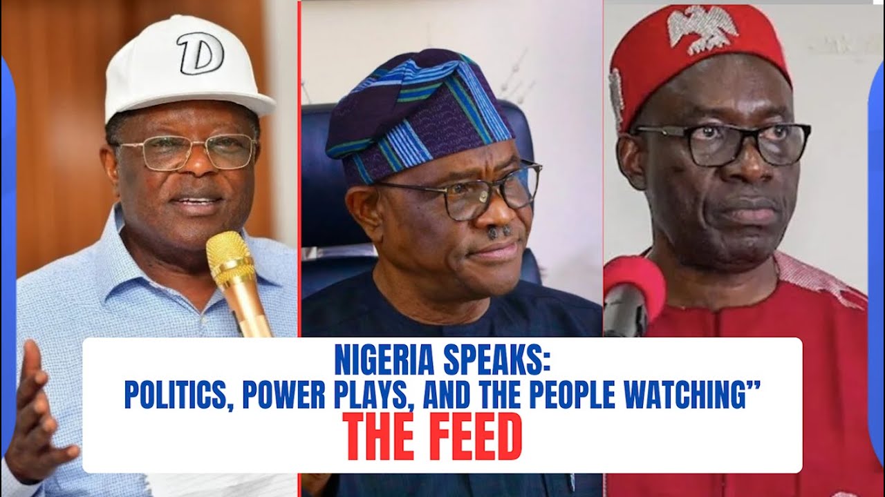 Nigeria Speaks Politics Power Plays and the People Watching Wike Umahi Soludo(The Feed)