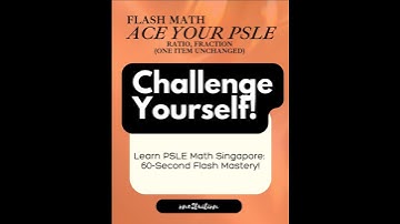 Ratio, Fraction  (one item unchanged)  Learn PSLE Math Singapore 60 Second Flash Mastery!