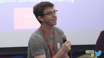 Scale By The Bay 2018: Panel I: Thoughtful Software Engineering