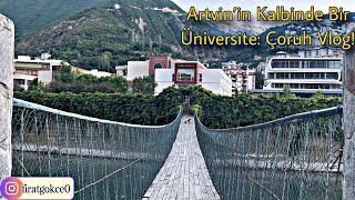 Artvin Çoruh Üniversitesi Vlog 3 Dağların Arasında Gizli Kalmış Bir Üniversite