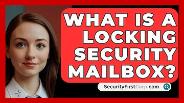 What Is A Locking Security Mailbox? - SecurityFirstCorp.com