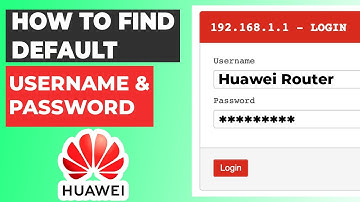 How to find Default username and Password | Huawei