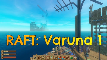 Raft: Varuna 1 of 2