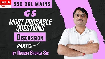 SSC CGL MAINS | GS | Most Probable Questions Discussion | Part 05 | By Rajesh Shukla Sir