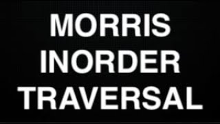 (Better Audio) MORRIS INORDER TRAVERSAL | DETAILED EXPLANATION AND STORY WITH IMPLEMENTATION