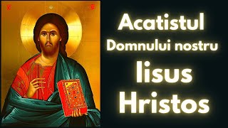 Acatistul Mantuitorului nostru Iisus Hristos @roaga-te_si_crede