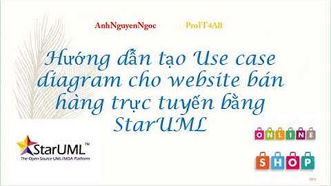 P1. Phân tích và thiết kế Use case diagram cho website bán hàng trực tuyến bằng StarUML