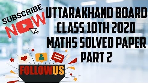 Uttarakhnd board class 10, 2020 Maths paper complete solution part 2