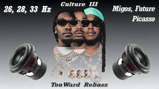 Migos, Future - Picasso (26, 28, 33 Hz) Rebass by TonWard