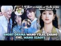 SHORT DRAMA WANG YILEI, ZHANG CHI & WANG XIAOYI