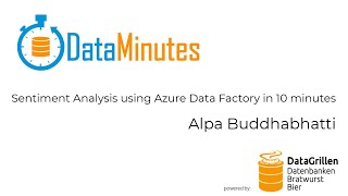 Alpa Buddhabhatti - Sentiment Analysis using Azure Data Factory in 10 minutes