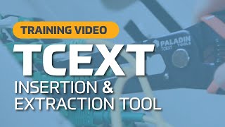 TCEXT Insertion & Extraction Tool Training Video