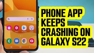 How To Fix Phone App Crashes On Samsung Galaxy S22/S23