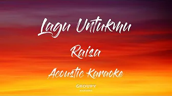 Lagu Untukmu - Raisa - Acoustic Karaoke Lagu Untukmu - Raisa - Acoustic Karaoke