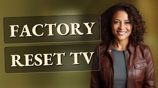 How Do Factory Reset Effects Differ on RCA, Sharp, and Element TVs?