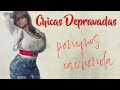 CHICAS DEPRAVADAS - Ponemos Cachonda (Tráiler oficial España y Sudamérica)