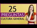 25 PREGUNTAS DE CULTURA GENERAL 🧠🧠 Test de Conocimientos