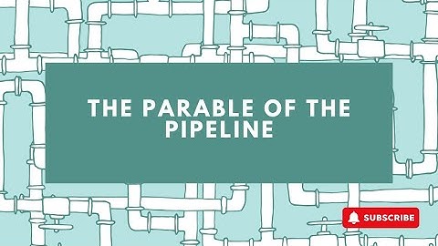 Parable of the Pipeline Video Mog Favour