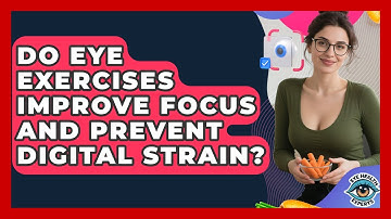 Do Eye Exercises Improve Focus And Prevent Digital Strain? - Eye Health Experts