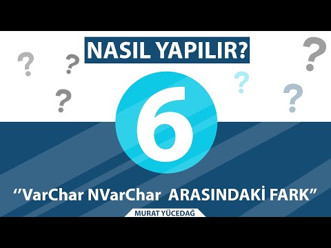 Nasıl Yapılır 6 VarChar NVarChar Arasındaki Fark