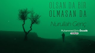 Olsan Da Bir Olmasan Da-Nurullah Genç Resimi